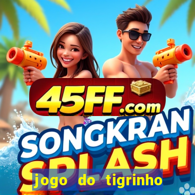 jogo do tigrinho com deposito de 1 real